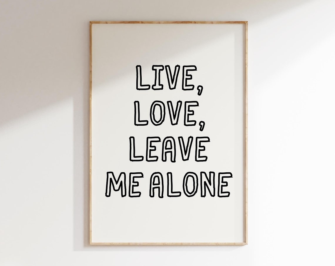 Live Love Leave Me Alone Bold Outlined Letters Sassy Minimalist Poster