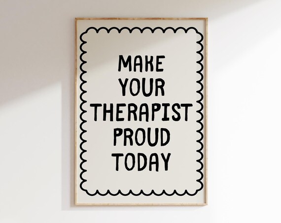 Make Your Therapist Proud Today Typography Print Funny Mental Health Quote Self Care Art Retro Mental Health Prints