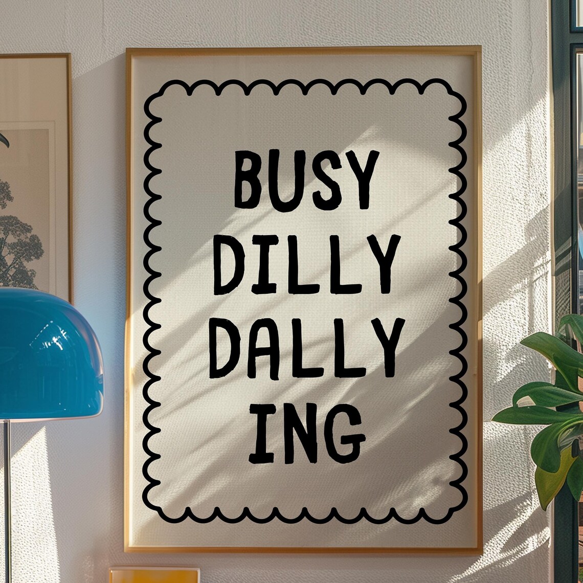 Busy Dilly Dallying Preppy Quote Art Print