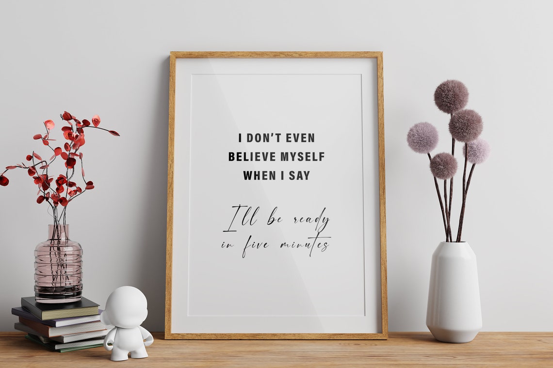 Ill Be Ready In Five Minutes Funny Relatable Script Quote Poster - Image 2