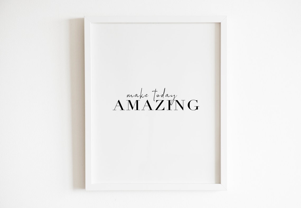 Make Today Amazing Script Serif Daily Motivational Quote Poster