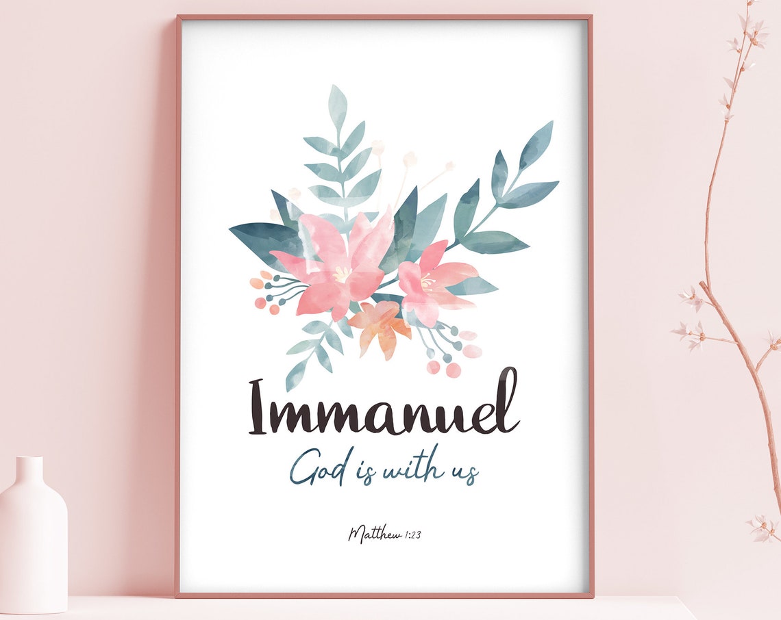 Immanuel God Is With Us Bible Verse Wall Art Flowers Illustration Matthew 123 Instant Bible Verse Print