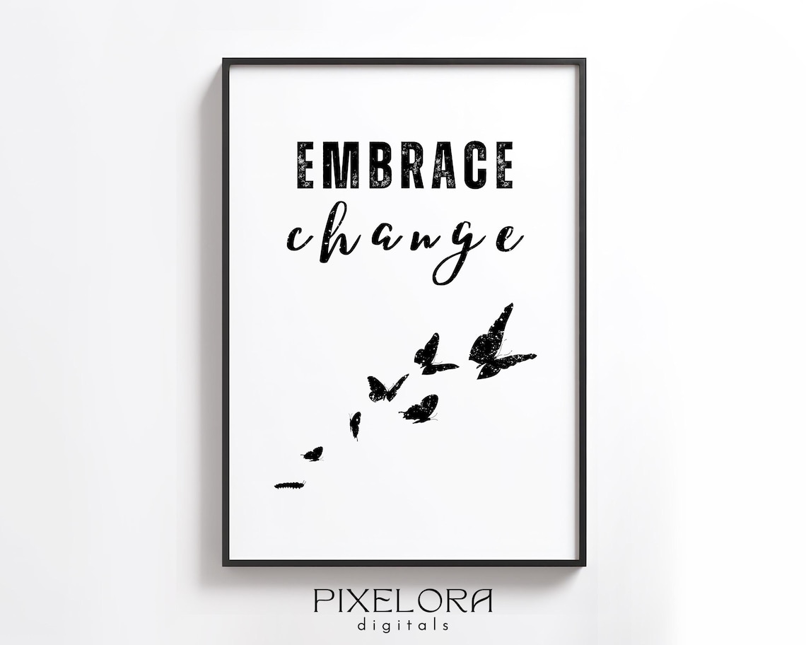 Embrace Change Butterfly Transformation Motivational Quote Poster