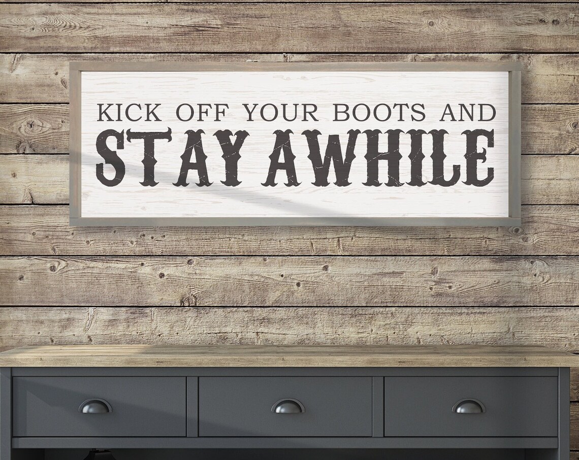 Kick Off Your Boots And Stay Awhile, Farmhouse Art Print