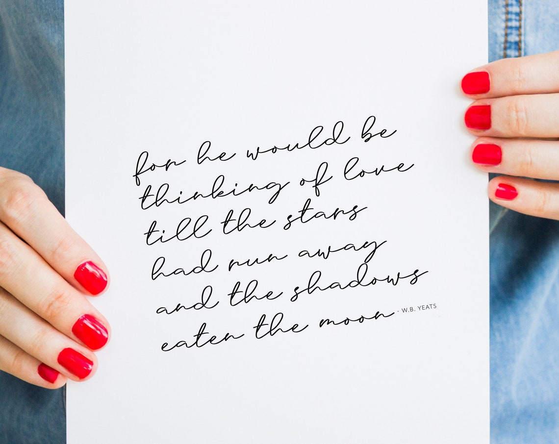 W.B. Yeats Love Quote Thinking Of Love Romantic Poetry Script Poster - Image 2