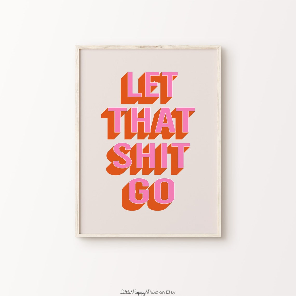 Let That Shit Go Pink Orange Retro Sassy Stress Relief Poster
