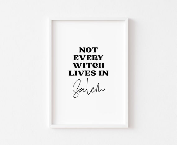 Not Every Witch Lives In Salem Witchcraft Print Wall Art Wicca Halloween Prints Decor Occult