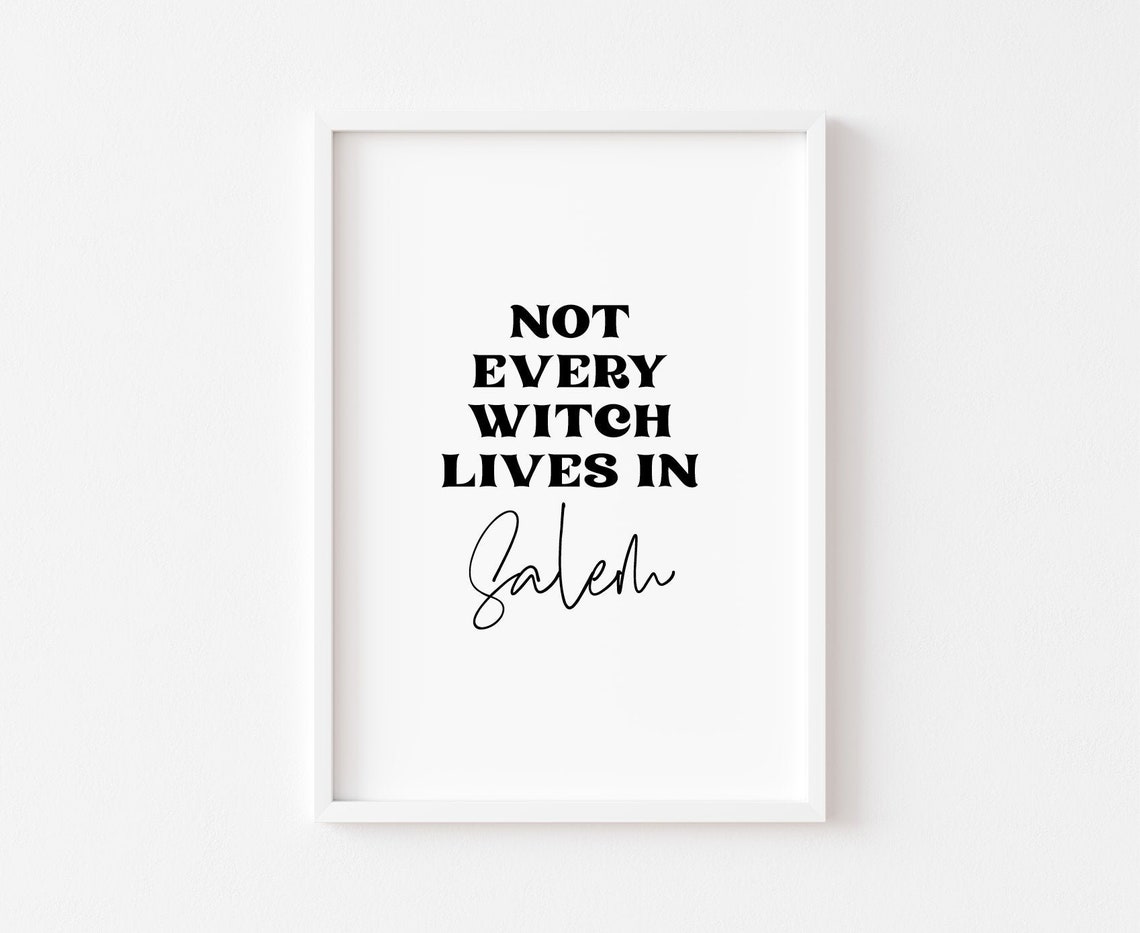 Not Every Witch Lives In Salem Witchcraft Print Wall Art Wicca Halloween Prints Decor Occult