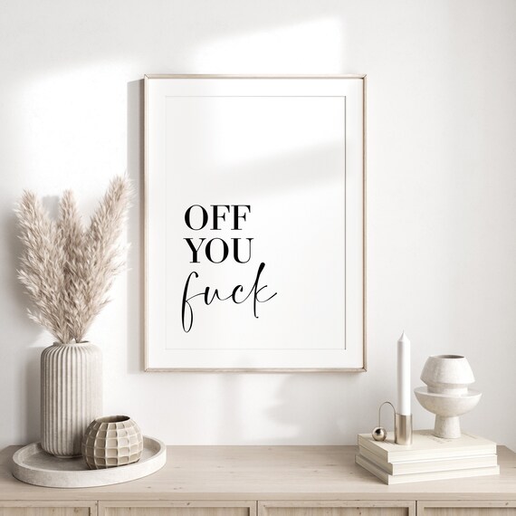 Off You Fuck Funny Swear Word Typography Minimalist Wall Art