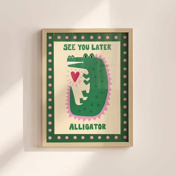 See You Later Alligator Art Print, Kids Room Decor