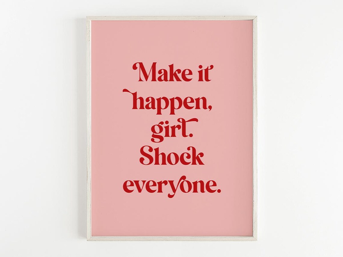 Make It Happen Lucky Girl Syndrome, Feminist Decor