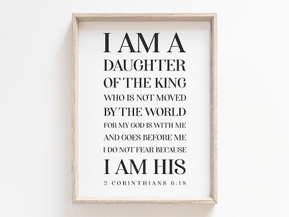 I Am a Daughter of the King 2 Corinthians 6:18 Bible Quote Print