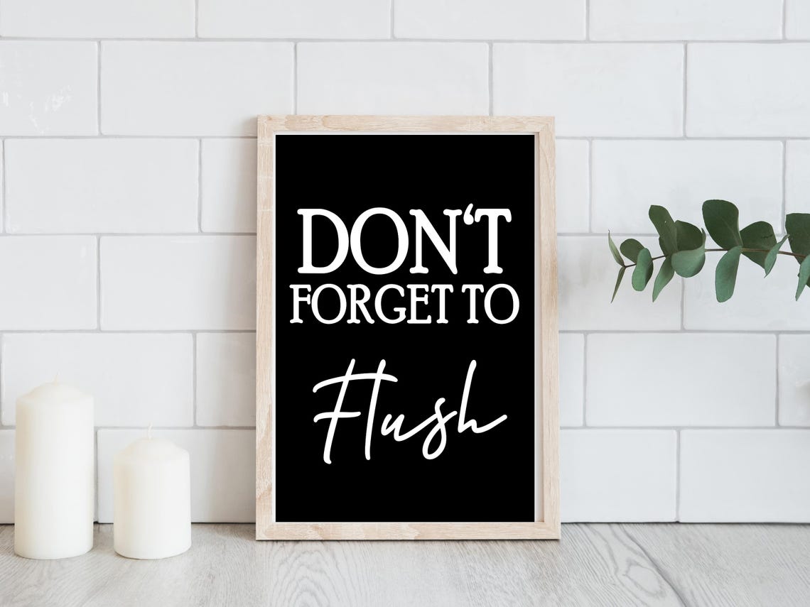 Dont Forget To Flush Funny Black White Bathroom Quote Poster