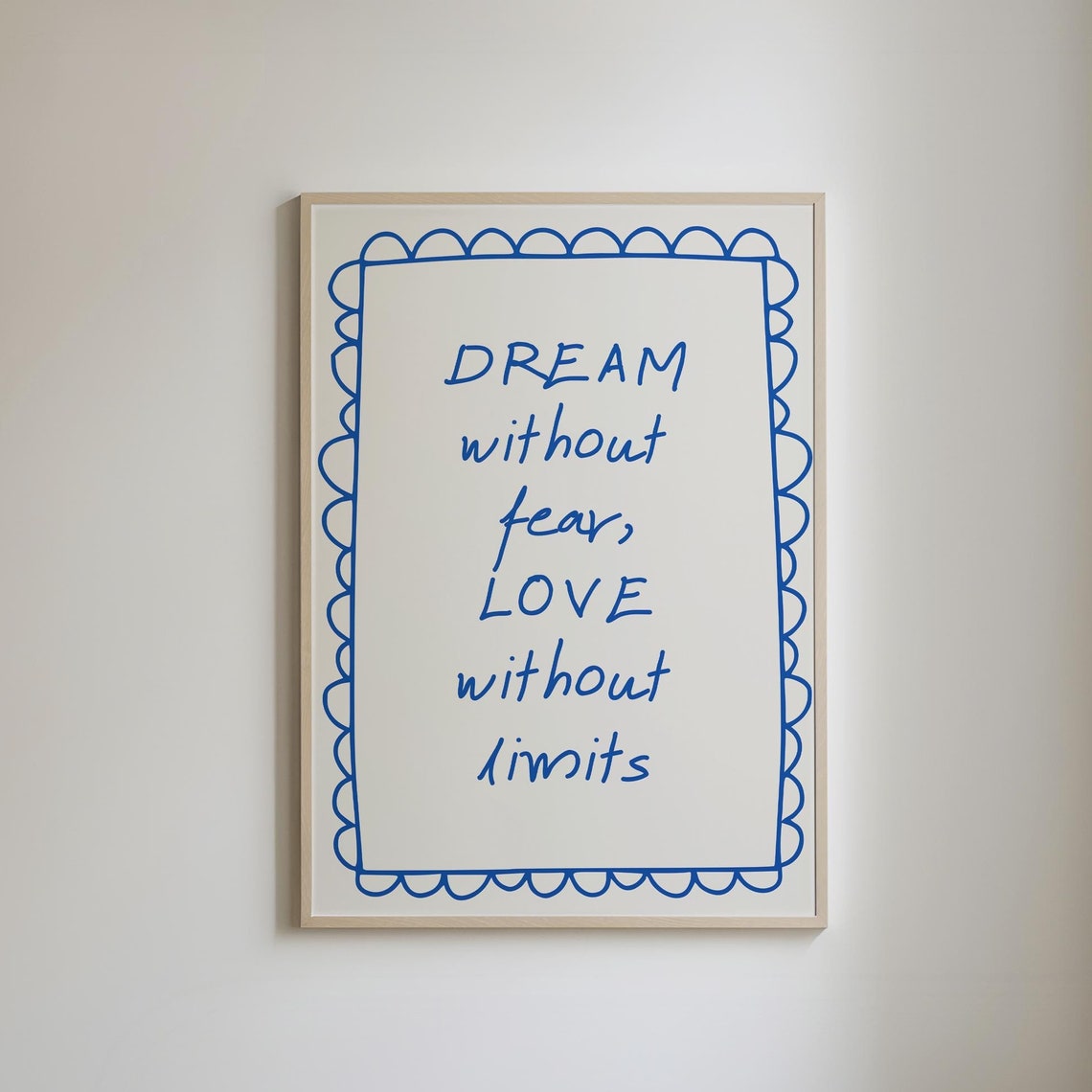 Dream Without Fear Love Without Limits Blue Hand Lettered Quote Print