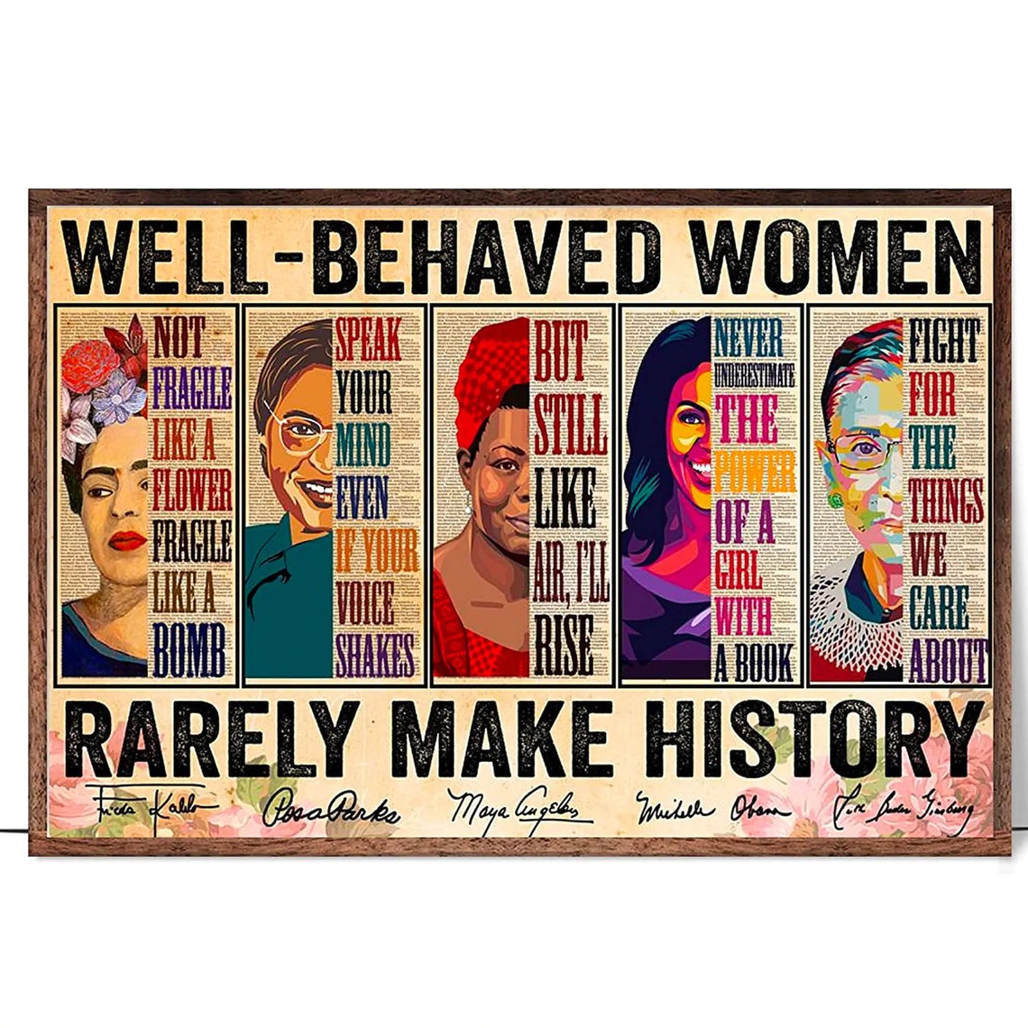 Well Behaved Women Rarely Make History Inspirational Quote Poster