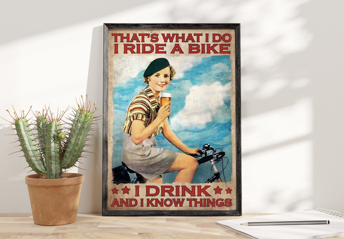 Thats What I Do I Ride A Bike I Drink And I Know Things Vintage Poster