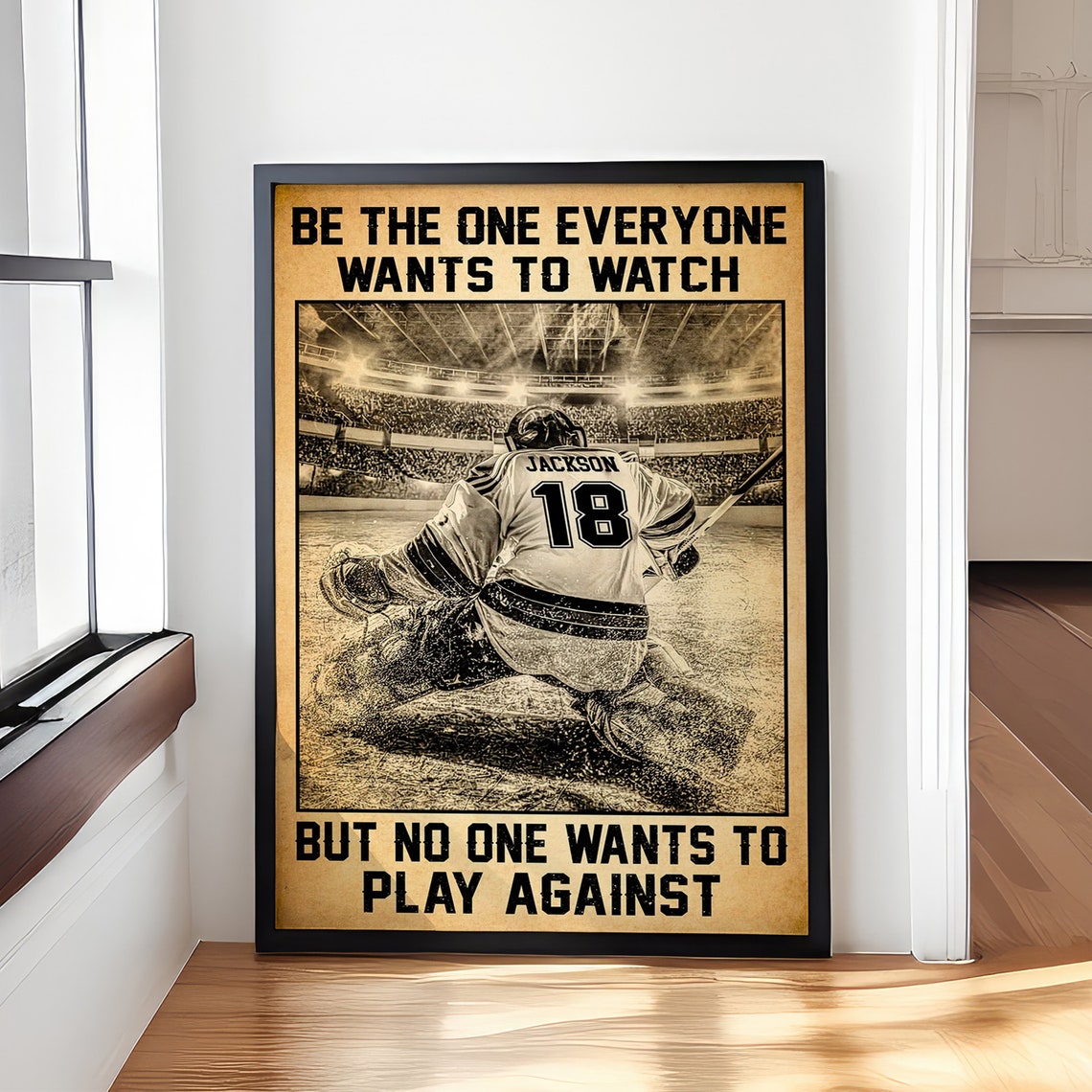 Personalized Hockey Be The One Everyone Wants To Watch Postercanvas Hockey Gifts Gifts For Hockey Players Sport Gifts For Son