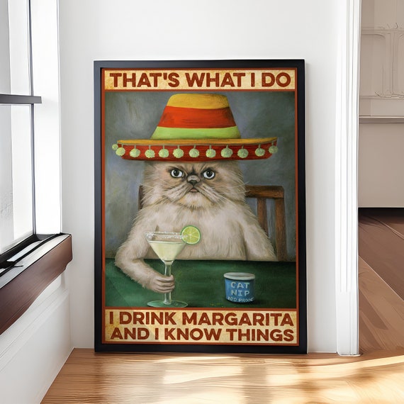 Drink Margarita That What I Do I Drink Margarita And I Know Things Poster Kitchen Home Decor Pub Funny Novelty Coffee Shop Wall Decor