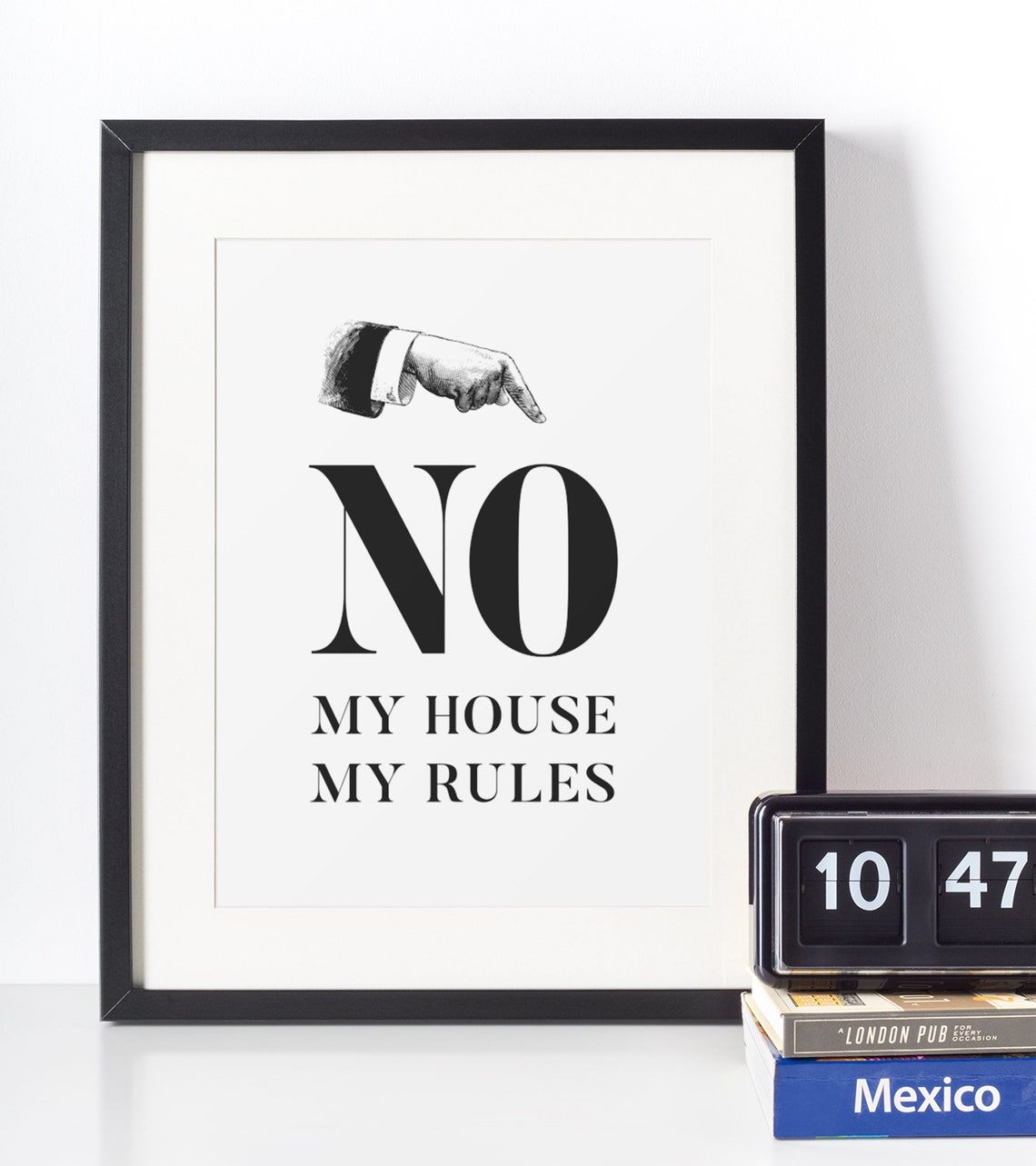 No My House My Rules Typography Print Black White Funny Wall Decor