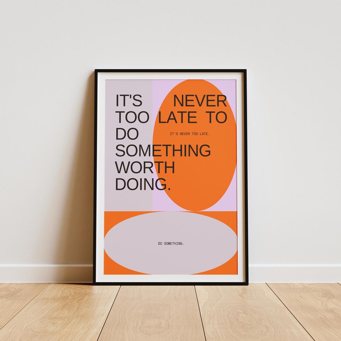 It's Never Too Late Abstract Orange Geometric Motivational Poster