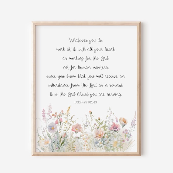 Colossians 32324 Whatever You Do Work At It With All Your Heart Bible Verse Wall Art Christian Scripture Print Watercolor Wildflowers