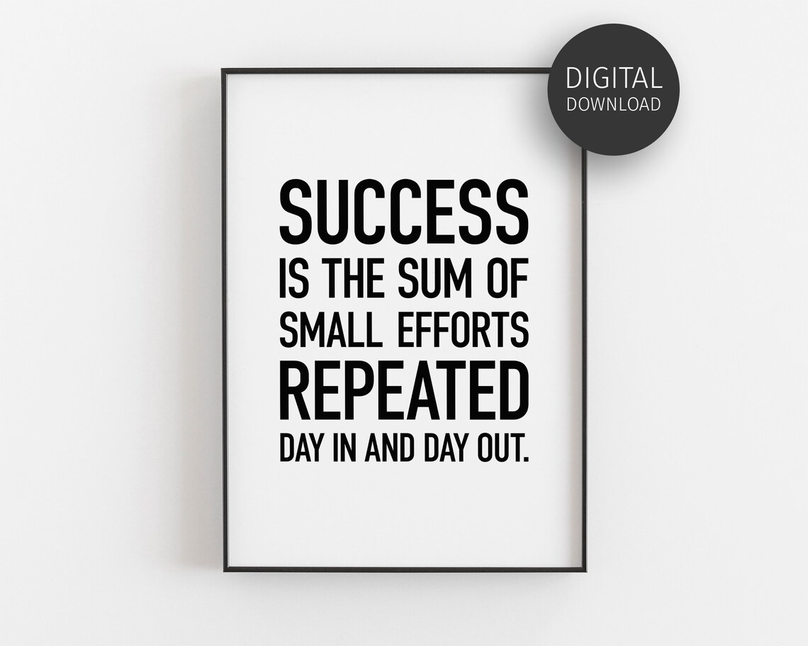 Success Is The Sum Of Small Efforts Motivational Quote Poster