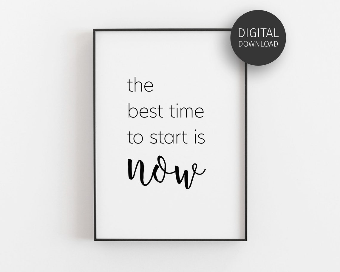 The Best Time To Start Is Now Minimalist Script Quote Poster