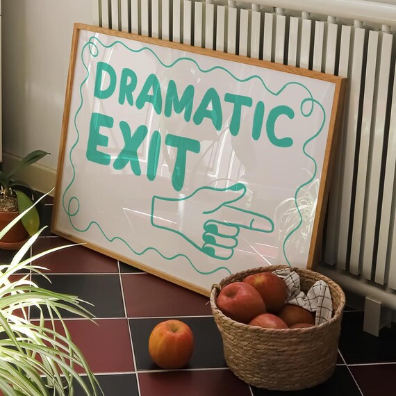 Dramatic Exit Turquoise Preppy Typography Hand Drawn Quote Poster