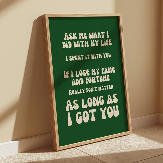 As Long As I Got You Deep Green Retro Typography Lyric Poster