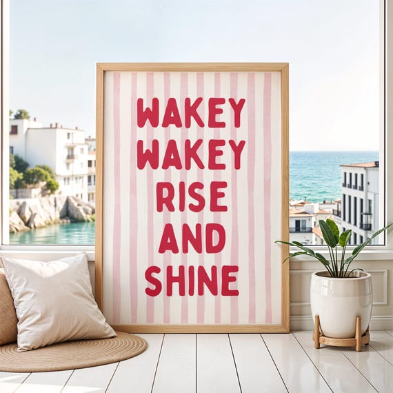 Wakey Rise And Shine Print Funny Bedroom Art Poster Morning Quote Fun Or Nursery Wall Wake Up