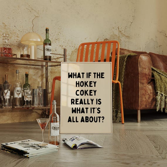 What If Hokey Cokey Is Its All About Poster Funny Quote Retro Wall Art Typography Print Home Decor Beige Black