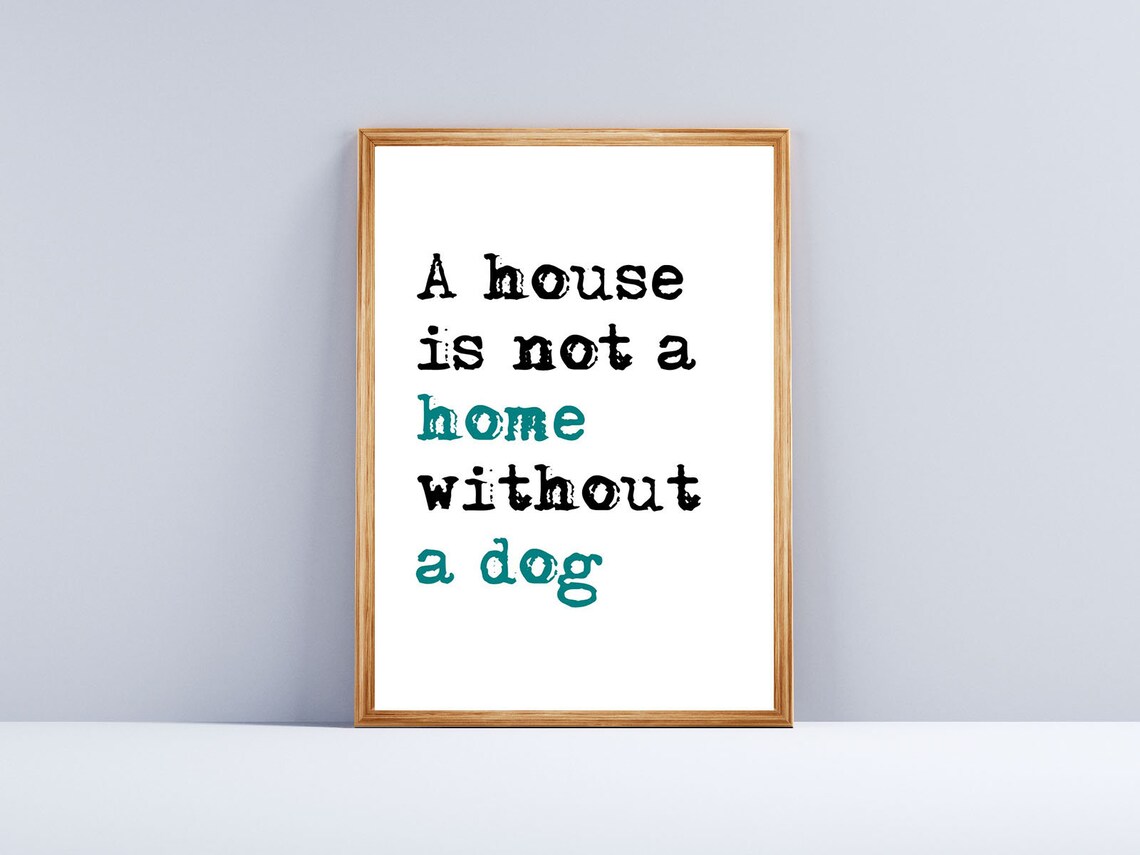A House Is Not A Home Without A Funny Dog Quote Typography Poster - Image 2