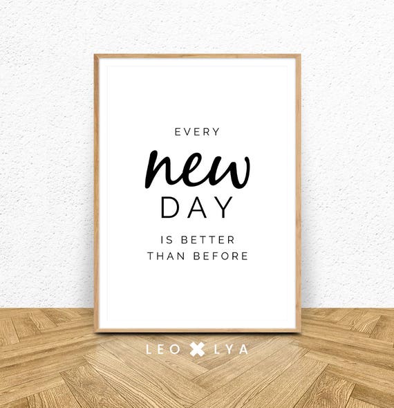 Every New Day Is Better Than Before Motivational Poster Optimist Poster Word Art Minimalist Poster Scandinavian Poster Black And White