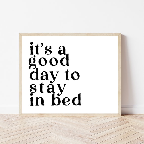 It's a Good Day to Stay in Bed Lazy Weekend Cozy Bedroom Quote Poster