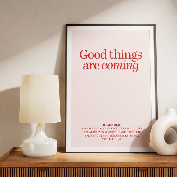 Good Things Are Coming Positive Affirmation Print