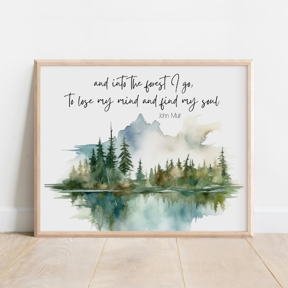 John Muir Quote and Into the Forest I Go, Art Print