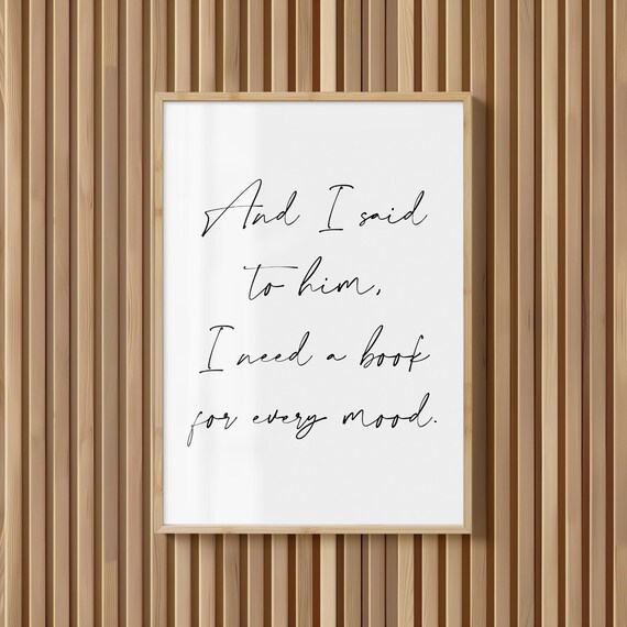 And I Said to Him I Need a Book for Every Mood Bookish Poster