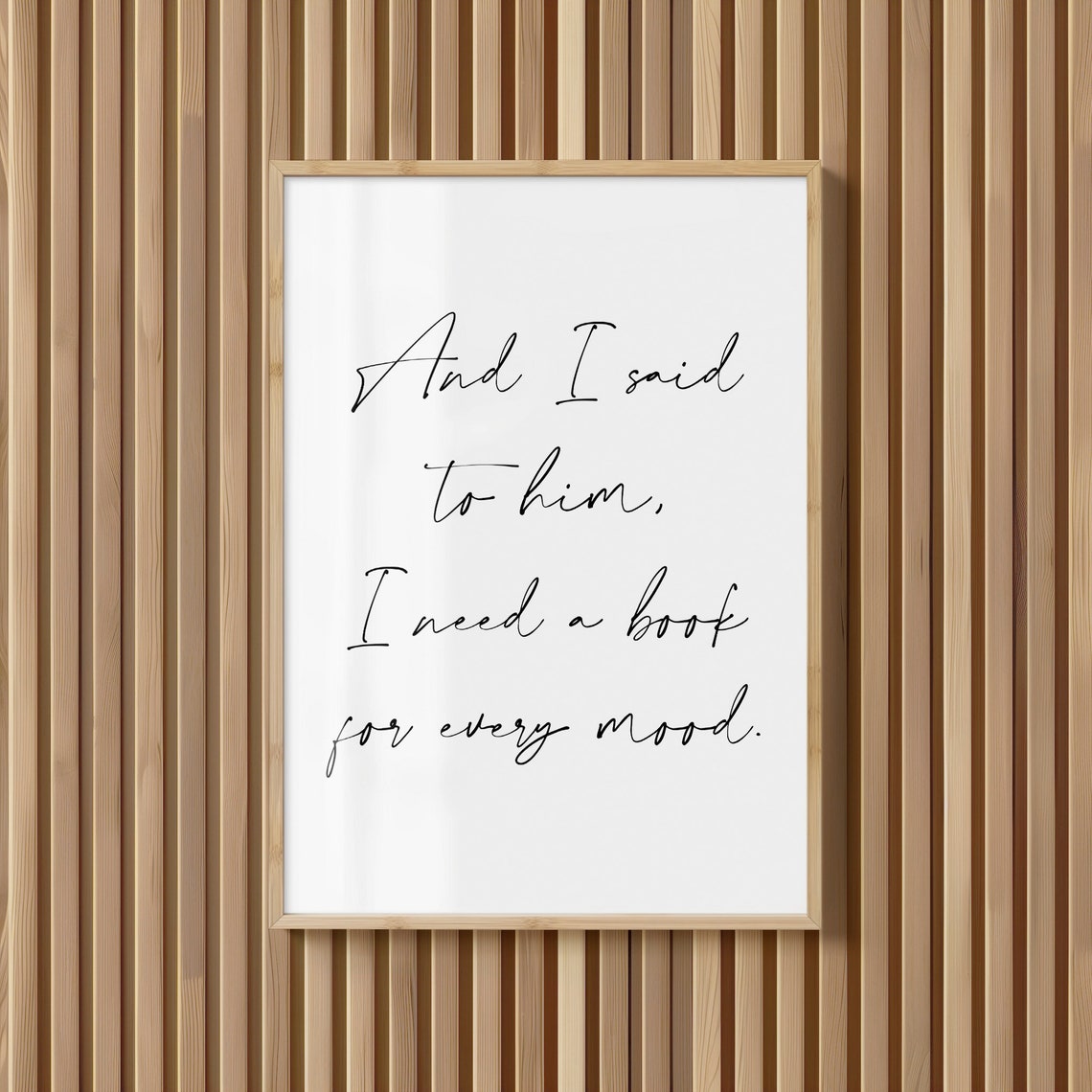 And I Said to Him I Need a Book for Every Mood Bookish Poster