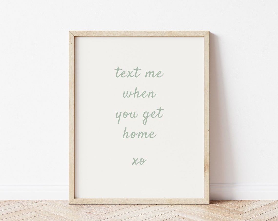 Text Me When You Get Home XO Sage Green Script Typography Poster