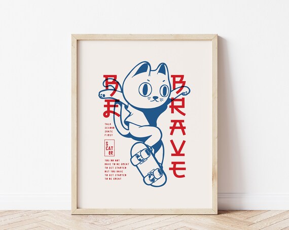 Be Brave Cute Skater Cat Japanese Style Skateboard Art Poster