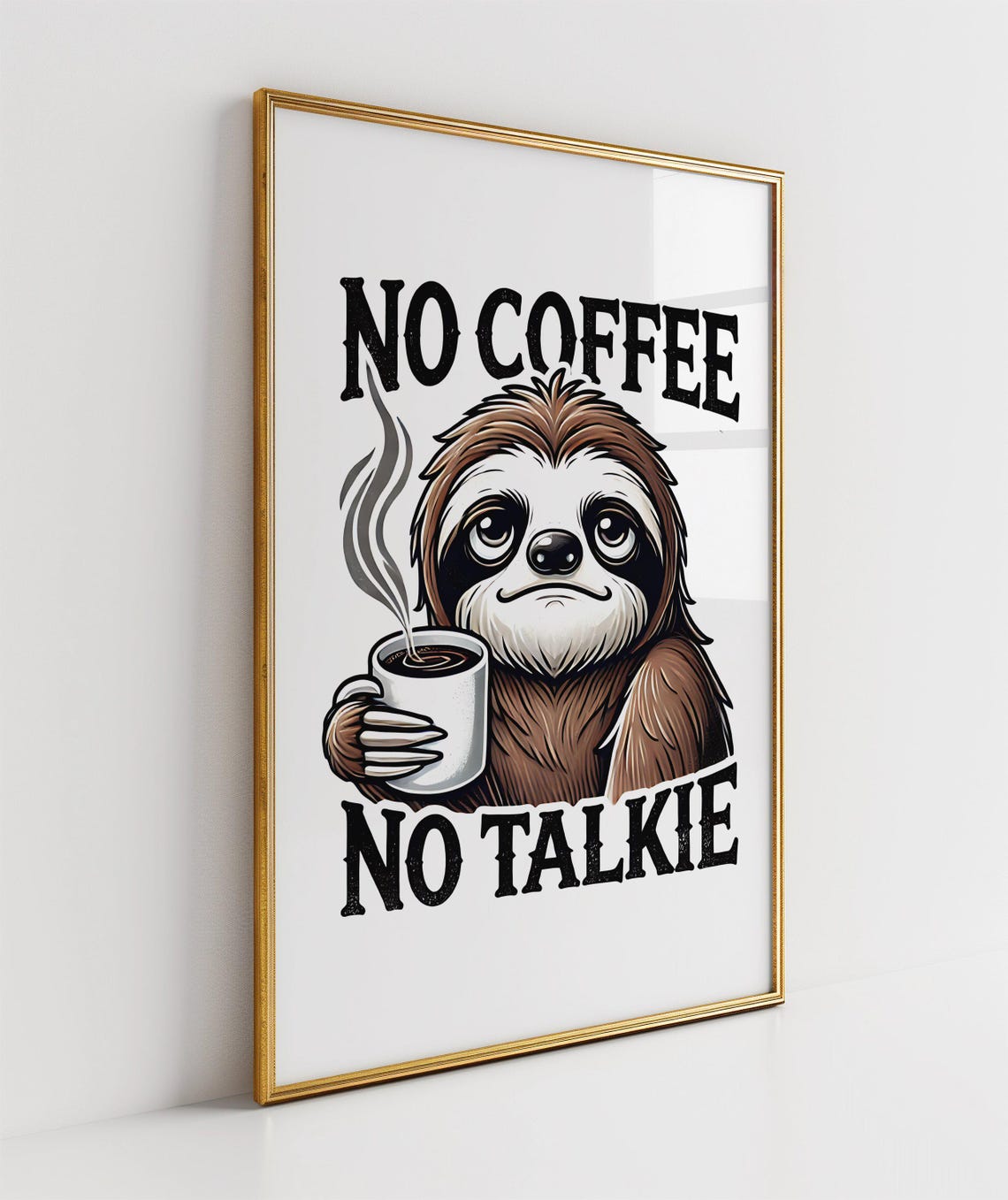 Funny Sloth Poster Saying No Coffee No Talkie With Steaming Cup - Image 3