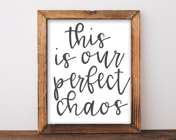 Our Perfect Chaos Entryway Sign, Farmhouse Art Print