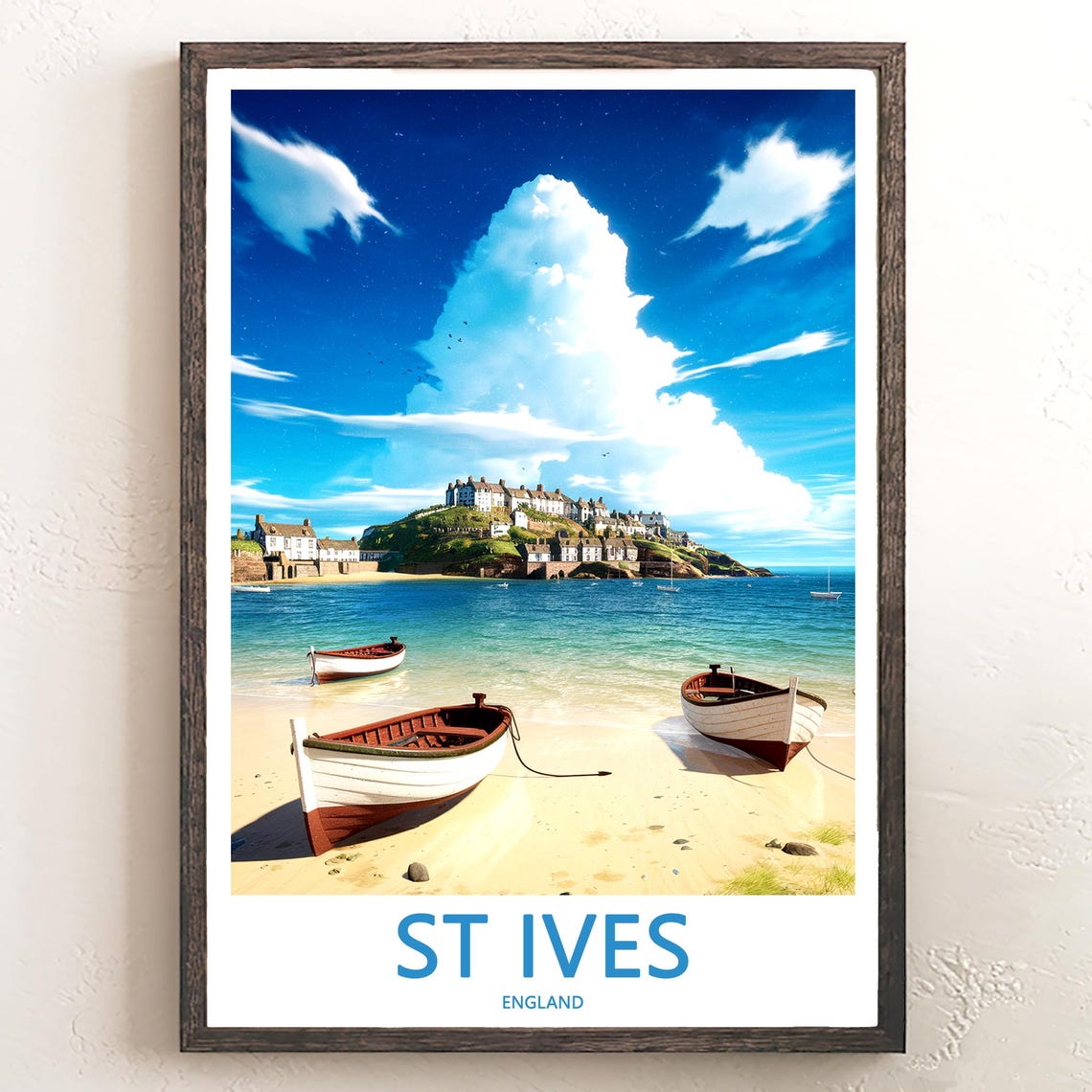 St Ives England Sunny Wooden Boats Beached on Golden Sand Poster