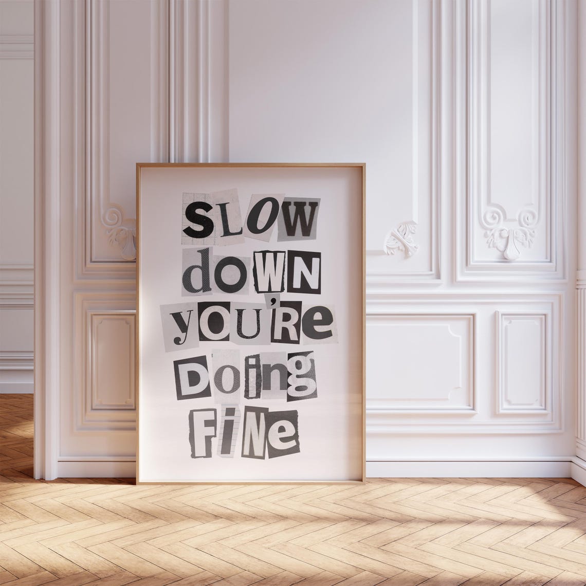 Slow Down Youre Doing Fine Ransom Note Typography Quote Poster - Image 2