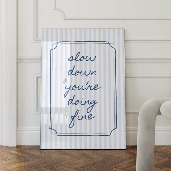 Slow Down Youre Doing Fine Wall Art Uplifting Quote Print Affirmation Poster Daily Reminder Trendy Blue Dorm Room Decor Striped