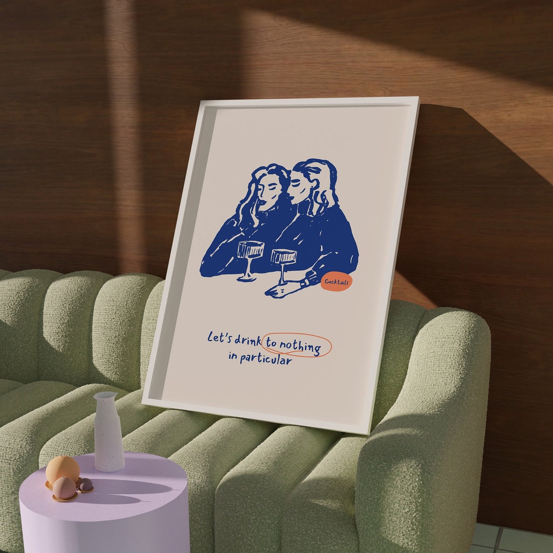 Let's Drink To Nothing In Particular Cocktail Girls Art Poster