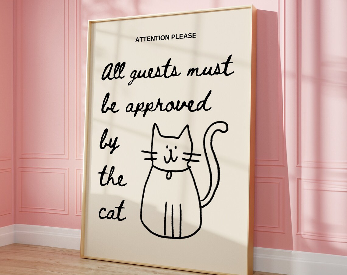 All Guests Must Be Approved By The Cat, Funny Art Print