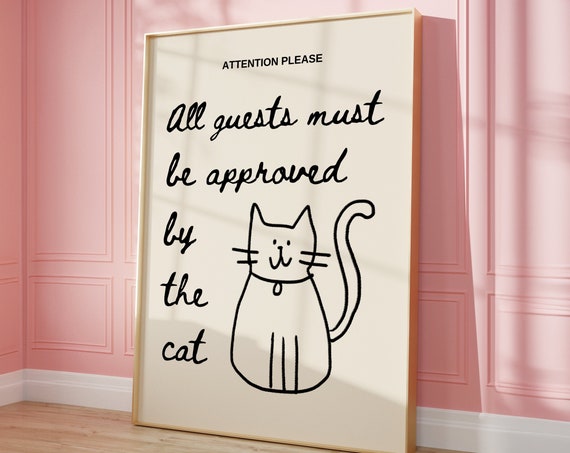 All Guests Must Be Approved By The Cat, Funny Art Print