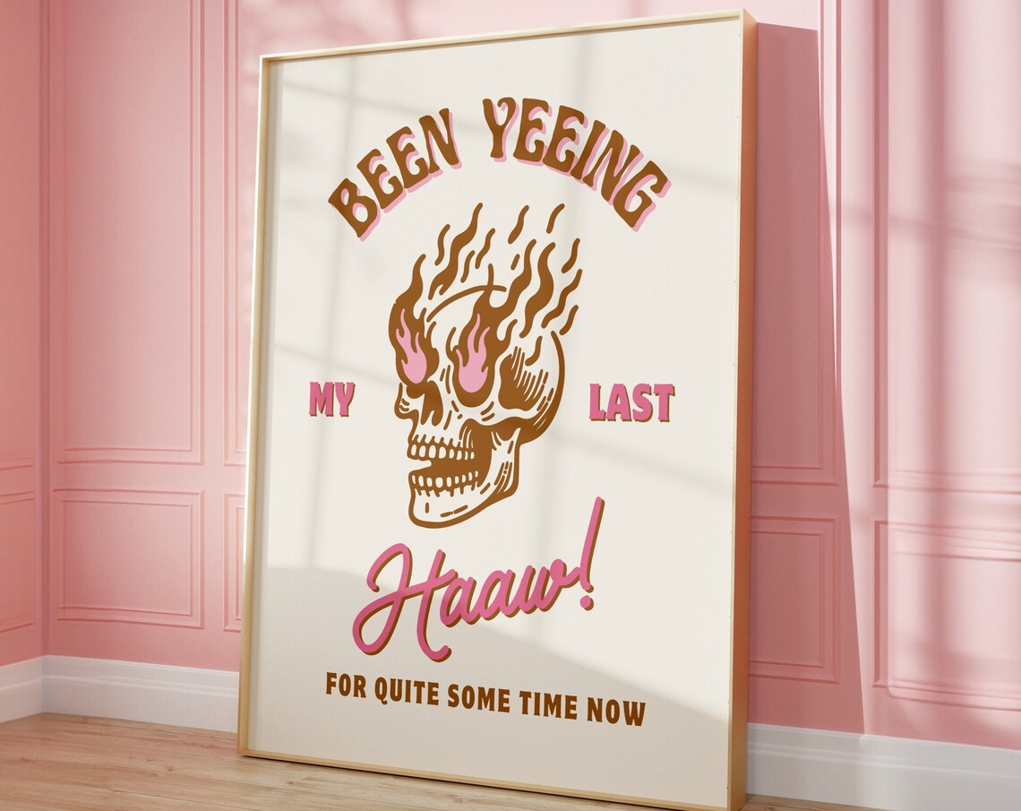 Been Yeeing My Last Haaw Flaming Skull Retro Cowboy Humor Poster