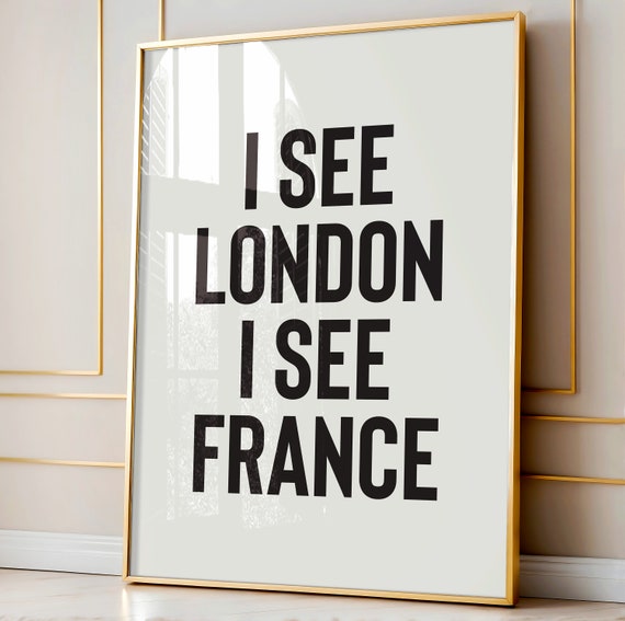 I See London I See France Bathroom Humor Art Print